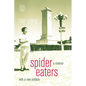 Spider Eaters: A Memoir - Paperback