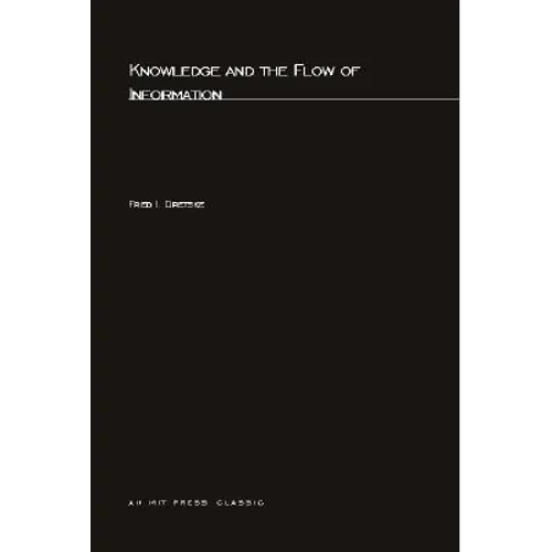 Knowledge and the Flow of Information - Paperback