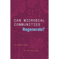 Can Microbial Communities Regenerate?: Uniting Ecology and Evolutionary Biology - Hardcover