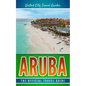 Aruba: The Official Travel Guide - Paperback