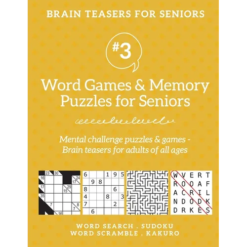 Brain Teasers for Seniors #3: Word Games & Memory Puzzles for Seniors. Mental challenge puzzles & games - Brain teasers for adults for all ages: - Paperback