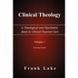 Clinical Theology, a Theological and Psychiatric Basis to Clinical Pastoral Care, Volume 1 - Paperback