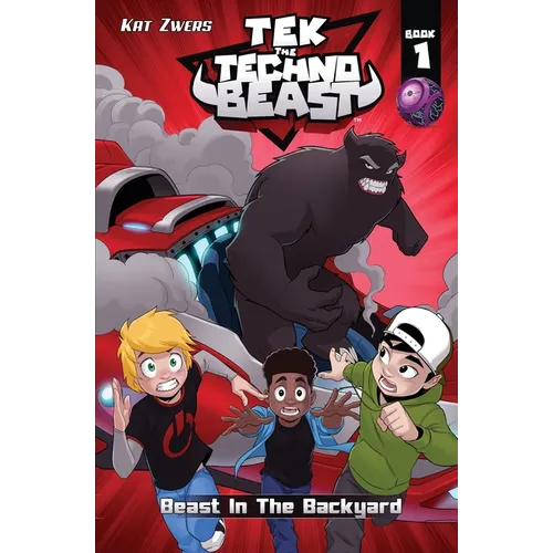 Tek, the Techno Beast, Book 1, Beast in the Backyard: Beast in the Backyard - Paperback