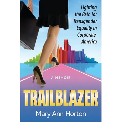 Trailblazer: Lighting the Path for Transgender Equality in Corporate America - Paperback