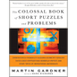 The Colossal Book of Short Puzzles and Problems - Hardcover