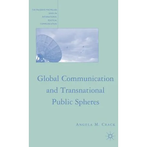 Global Communication and Transnational Public Spheres - Hardcover