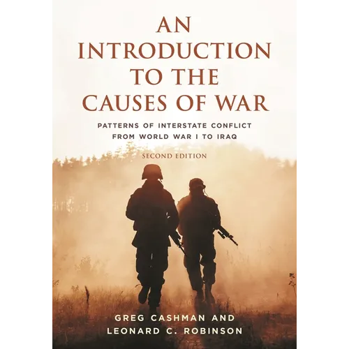 An Introduction to the Causes of War: Patterns of Interstate Conflict from World War I to Iraq - Paperback