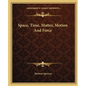 Space, Time, Matter, Motion And Force - Paperback