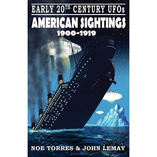 Early 20th Century UFOs: American Sightings (1900-1919) - Paperback