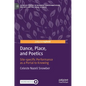 Dance, Place, and Poetics: Site-Specific Performance as a Portal to Knowing - Hardcover