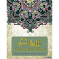 Adult Coloring Book: Adults Coloring Books, Coloring Books for Adults: Relaxation & Stress Relieving Patterns - Paperback