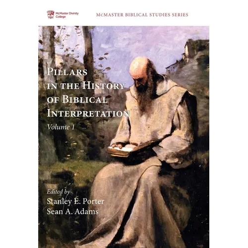 Pillars in the History of Biblical Interpretation, Volume 1: Prevailing Methods Before 1980 - Paperback
