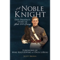A Noble Knight: Dan Priatko's Story of Faith and Courage - Paperback