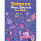 Science Word Search for Kids: A Science Word Search Activity Book With 101 Puzzles for Kids 9-12 - Paperback