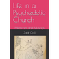Life in a Psychedelic Church: Memories and Musings - Paperback