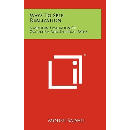Ways to Self-Realization: A Modern Evaluation of Occultism and Spiritual Paths - Hardcover