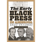 The Early Black Press in America, 1827 to 1860 - Hardcover