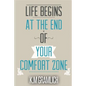 Life Begins At The End Of Your Comfort Zone: How to be Successful and Positive, How to Get Over Rejection - Paperback