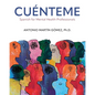 Cuénteme: Spanish for Mental Health Professionals - Paperback