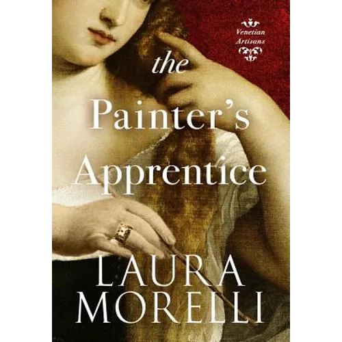 The Painter's Apprentice: A Novel of 16th-Century Venice - Hardcover