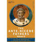 The Ante-Nicene Fathers: The Writings of the Fathers Down to A.D. 325 Volume II - Fathers of the Second Century - Hermas, Tatian, Theophilus, a - Paperback