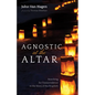 Agnostic at the Altar: Searching for Transcendence in the Story of the Prophets - Paperback