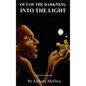 Out of the Darkness, Into the Light - Hardcover