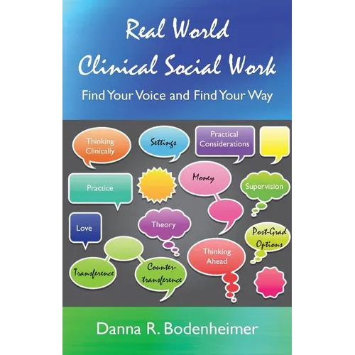 Real World Clinical Social Work: Find Your Voice and Find Your Way - Paperback