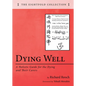 Dying Well: A Holistic Guide for the Dying and Their Carers - Hardcover