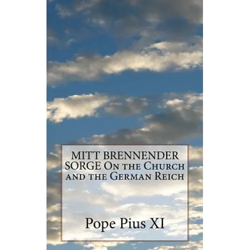 MITT BRENNENDER SORGE On the Church and the German Reich - Paperback
