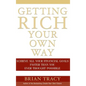 Getting Rich Your Own Way: Achieve All Your Financial Goals Faster Than You Ever Thought Possible - Hardcover
