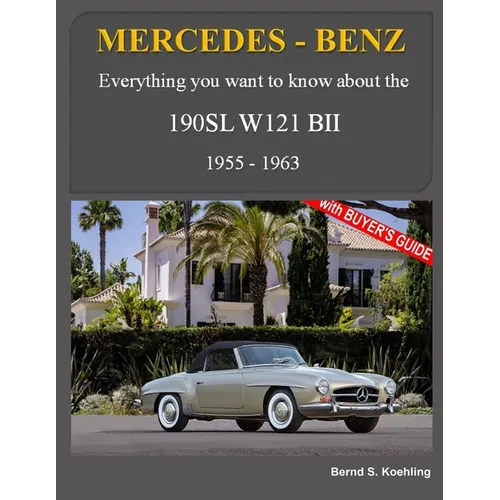 Mercedes-Benz, The SL story, The 190SL: The complete 190SL history with buyer's guide and superb recent color photos - Paperback