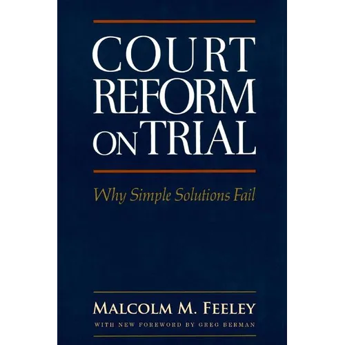 Court Reform on Trial: Why Simple Solutions Fail - Paperback
