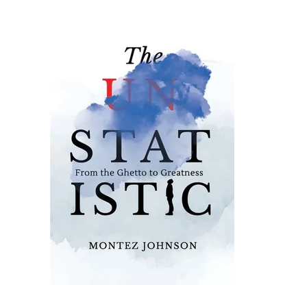The Unstatistic: From the Ghetto to Greatness - Paperback