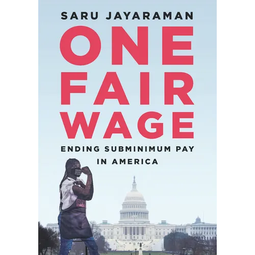 One Fair Wage: Ending Subminimum Pay in America - Hardcover