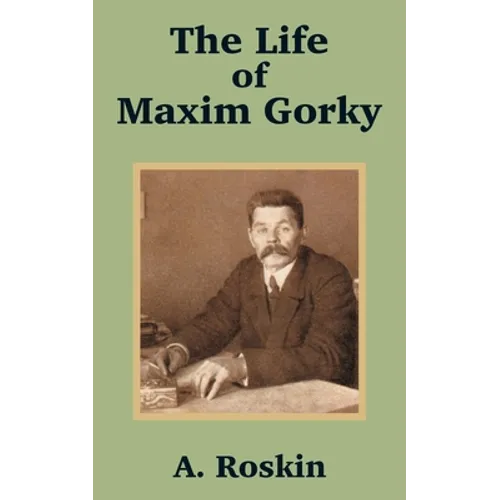The Life of Maxim Gorky - Paperback