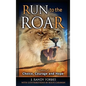 Run to the Roar: A Fable of Choice, Courage, and Hope - Paperback
