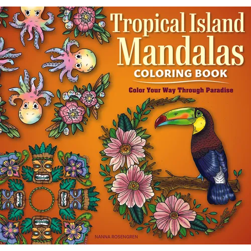 Tropical Island Mandalas Coloring Book: Color Your Way Through Paradise - Paperback