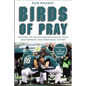 Birds of Pray: The Story of the Philadelphia Eagles' Faith, Brotherhood, and Super Bowl Victory - Hardcover