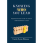 Knowing Who You Lead: Important lessons on why we need to understand those we lead - Paperback
