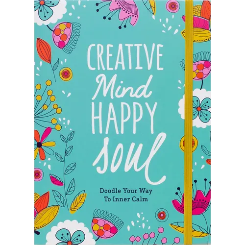 Creative Mind Happy Soul Journal: Doodle Your Way to Inner Calm - Paperback