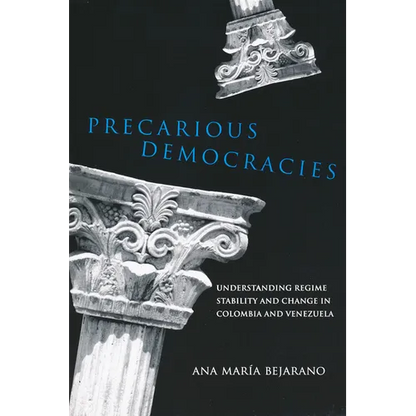Precarious Democracies: Understanding Regime Stability and Change in Colombia and Venezuela - Paperback