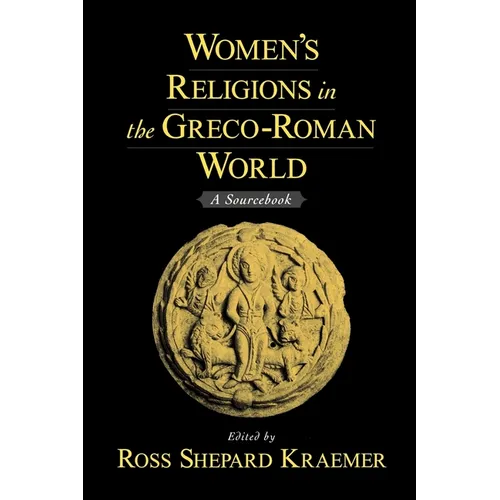 Women's Religions in the Greco-Roman World: A Sourcebook - Paperback