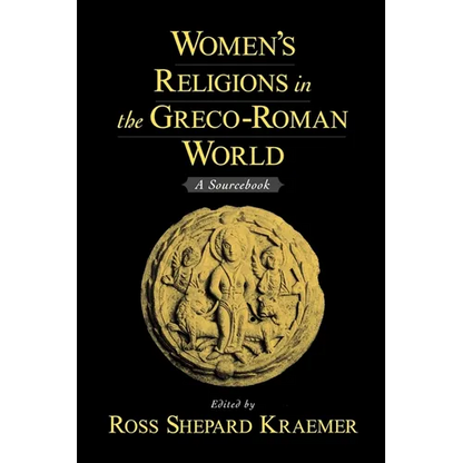 Women's Religions in the Greco-Roman World: A Sourcebook - Paperback