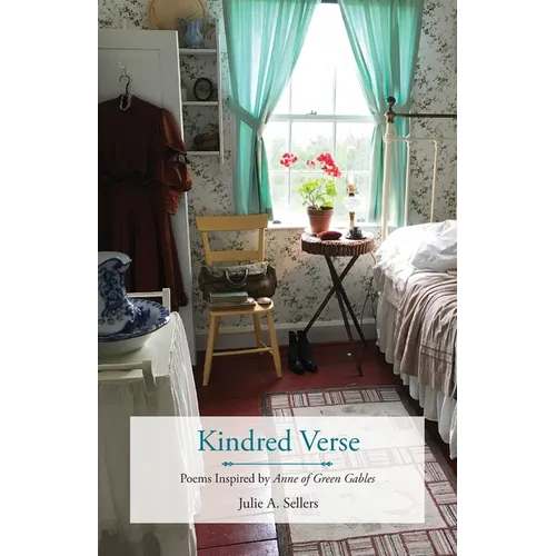 Kindred Verse: Poems Inspired by Anne of Green Gables - Paperback