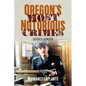 Oregon's Most Notorious Crimes: 1950-1999 - Paperback