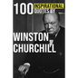 100 Inspirational Quotes by Winston Churchill - Paperback