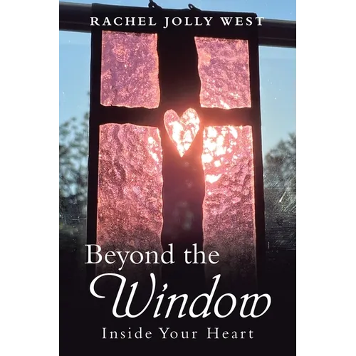 Beyond the Window: Inside Your Heart - Paperback