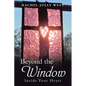 Beyond the Window: Inside Your Heart - Paperback