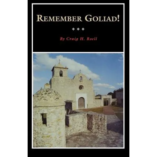 Remember Goliad! - Paperback